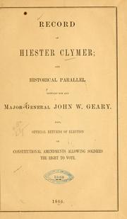 Cover of: Record of Hiester Clymer: and historical parallel between him the Major-General John W. Geary.