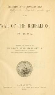 Cover of: Records of California men in the war of the rebellion, 1861 to 1867.