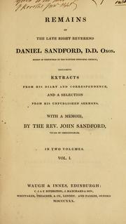 Cover of: Remains of the late Right Reverend Daniel Sandford, D.D., Oxon., Bishop of Edinburgh in the Scottish Episcopal Church by Daniel Sandford
