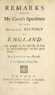 Cover of: Remarks upon Mr. Carte's specimen of his General history of England: very proper to be read by all such as are contributors to that great work. In a letter to a friend.