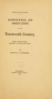 Cover of: Reminiscences and observations of the nineteenth century by Festus Curtis Currier, Festus Curtis Currier