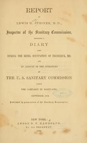 Cover of: Report of Lewis H. Steiner, M. D., inspector of the Sanitary commission by Lewis H. (Lewis Henry) Steiner
