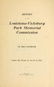 Cover of: Report of the Louisiana-Vicksburg park memorial commission. To the governor. | Louisiana. Louisiana--Vicksburg park memorial commission