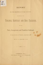 Report of the resources of the country traversed by the Virginia, Kentucky and Ohio railroad, and the Paris, Georgetown and Frankfort railroad, in the states of Virginia and Kentucky by Nathaniel Southgate Shaler