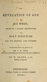 Cover of: revelation of God in his word, shown in a graphic delineation of Holy Scripture for its friends and enemies