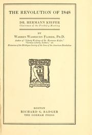 Cover of: The revolution of 1848, Dr. Hermann Kiefer, chairman of the Freiburgh meeting by Warren Washburn Florer, Warren Washburn Florer