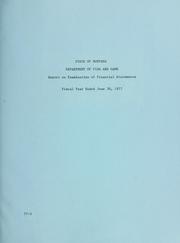 Cover of: State of Montana, Department of Fish and Game, report on examination of financial statements fiscal year ended June 30, 1977.