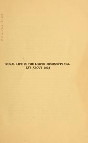 Cover of: Rural life in the lower Mississippi Valley about 1803