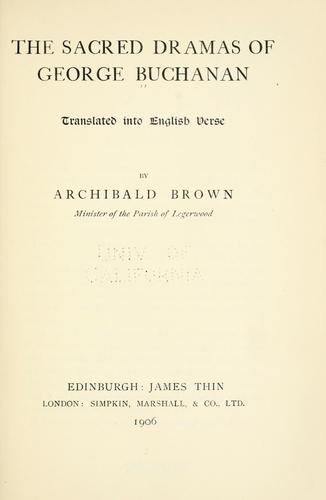 The sacred dramas of George Buchanan by George Buchanan