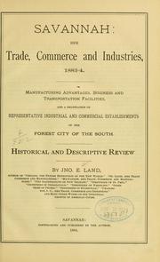 Cover of: Savannah: her trade, commerce and industries, 1883-4 . . . by John E. Land