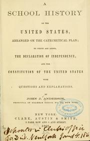 Cover of: A school history of the United States, arranged on the catechetical plan by John J. Anderson, John J. Anderson