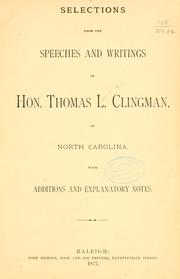 Cover of: Selections from the speeches and writings of Hon. Thomas L. Clingman, of North Carolina