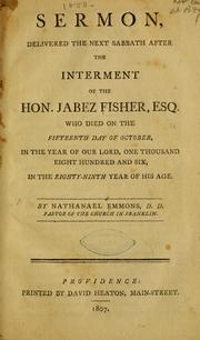 Cover of: sermon, delivered the next Sabbath after the interment of the Hon. Jabez Fisher, esq., who died ...: in the eighty-ninth year of his age.