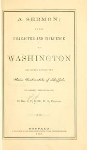 Cover of: sermon: on the character and influence of Washington, delivered before the Union continentals, of Buffalo, on Sabbath, February 22d, 1863