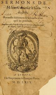 Cover of: Sermons de M. Iean Calvin sur le livre de Iob: recueillis fidelement de sa bouche selon qu'il les preschoit.