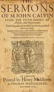 Cover of: The Sermons of M. Iohn Calvin upon the fifth booke of Moses called Deuteronomie by Jean Calvin