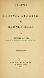 Cover of: Sermons of theism, atheism, and the popular theology by Theodore Parker