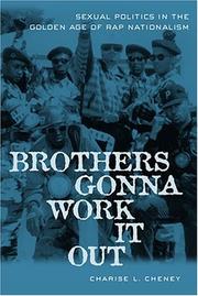 Cover of: Brothers Gonna Work It Out: Sexual Politics in the Golden Age of Rap Nationalism