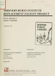 Cover of: Shriners burns institute replacement facility project, Boston, Massachusetts, final project impact report.