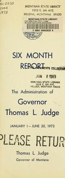 Cover of: Six month report [of] the administration of Governor Thomas L. Judge, January 1,-June 30, 1973 by Thomas L. Judge