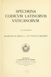 Cover of: Specimina codicvm latinorvm Vaticanorvm collegervnt Franciscvs Ehrle, S.J., et Pavlvs Liebyaert.