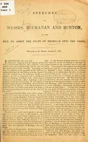 Cover of: Speeches of Messrs.: Buchanan and Benton, on the bill to admit the state of Michigan into the union.