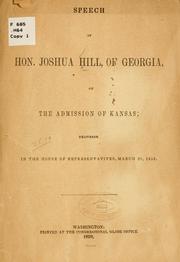 Cover of: Speech of Hon. Joshua Hill, of Georgia, on the admission of Kansas