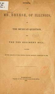 Cover of: Speech of Mr. Breese, of Illinois: on the Mexican question, and the ten regiment bill.