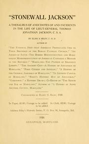 Cover of: "Stonewall Jackson" a thesaurus of anecdotes of and incidents in the life of Lieut.-General Thomas Jonathan Jackson, C. S. A.