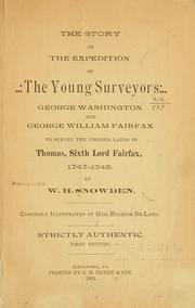 Cover of: story of the expedition of the young surveyors, George Washington and George William Fairfax, to survey the Virginia lands of Thomas, sixth Lord Fairfax, 1747-1748.