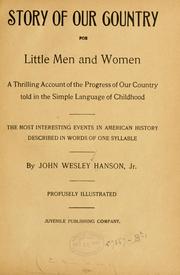Cover of: Story of our country for little men and women: a thrilling account of the progress of our country told in the simple language of childhood ...