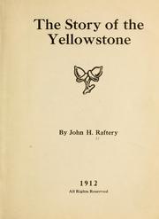 The story of the Yellowstone by John Henry Raftery