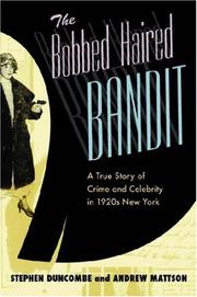 Cover of: The bobbed haired bandit: a true story of crime and celebrity in 1920s New York