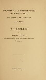 Cover of: The struggle of thirteen states for thirteen years to create a government. by Winslow Warren