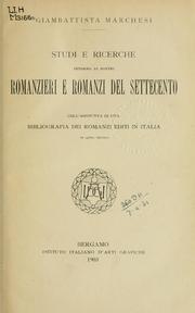 Cover of: Studi e ricerche intorno ai nostri romanzieri e romanzi del settecento: coll' aggiunta di una bibliografia dei romanzi editi in Italia in quel secolo.