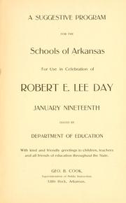 Cover of: A suggestive program for the schools of Arkansas for use in celebration of Robert E. Lee day, January nineteenth.