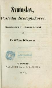 Cover of: Svatoslav, poslední Svatoplukovec: smutnohra v jednom djství.