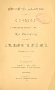 Cover of: Through the Wilderness to Richmond.: A paper read before the Ohio commandery of the Loyal legion of the United States