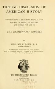 Topical discussion of American history, constituting a teachers' manual and course of study in history and civics for use in the elementary schools by William Coligny Doub