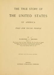 Cover of: The true story of the United States of America, told for young people by Elbridge Streeter Brooks