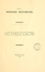 Cover of: Two Missouri historians: a paper read before the State historical society of Missouri, at its first annual meeting, held at Columbia, December 5, 1901.