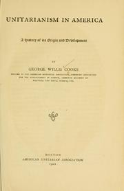 Cover of: Unitarianism in America: a history of its origin and development : by George Willis Cooke.