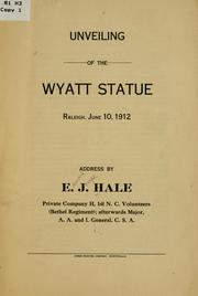 Cover of: Unveiling of the Wyatt statue, Raleigh, June 10, 1912. by Edward Joseph Hale