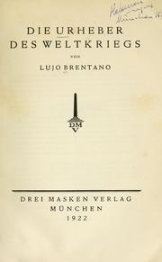 Die Urheber des Weltkriegs by Brentano, Lujo
