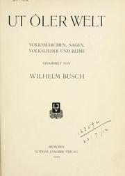 Cover of: Ut Oler Welt: Volksmärchen, Sagen, Volkslieder und Reime.