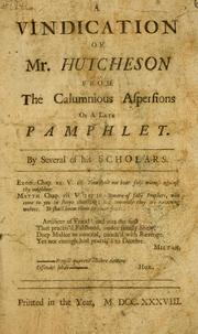 Cover of: vindication of Mr. Hutcheson from the calumnious aspersions of a late pamphlet