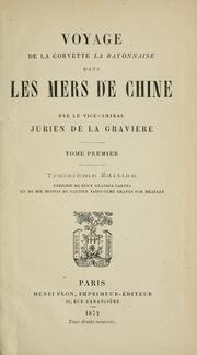 Cover of: Voyage de la corvette La Bayonnaise dans les mers de Chine by Jean Pierre Edmond Jurien de La Gravière