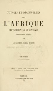 Cover of: Voyages et découvertes dans l'Afrique septentrionale et centrale pendant les années 1849 à 1855 by Barth, Heinrich