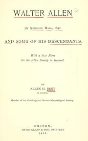 Cover of: Walter Allen of Newbury, Mass., 1640, and some of his descendants by Allen H. Bent