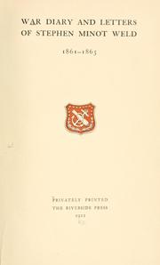 War diary and letters of Stephen Minot Weld, 1861-1865 by Stephen Minot Weld